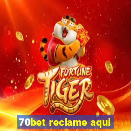 70bet reclame aqui